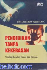 Pendidikan Tanpa Kekerasan: Tipologi Kondisi, Kasus dan Konsep